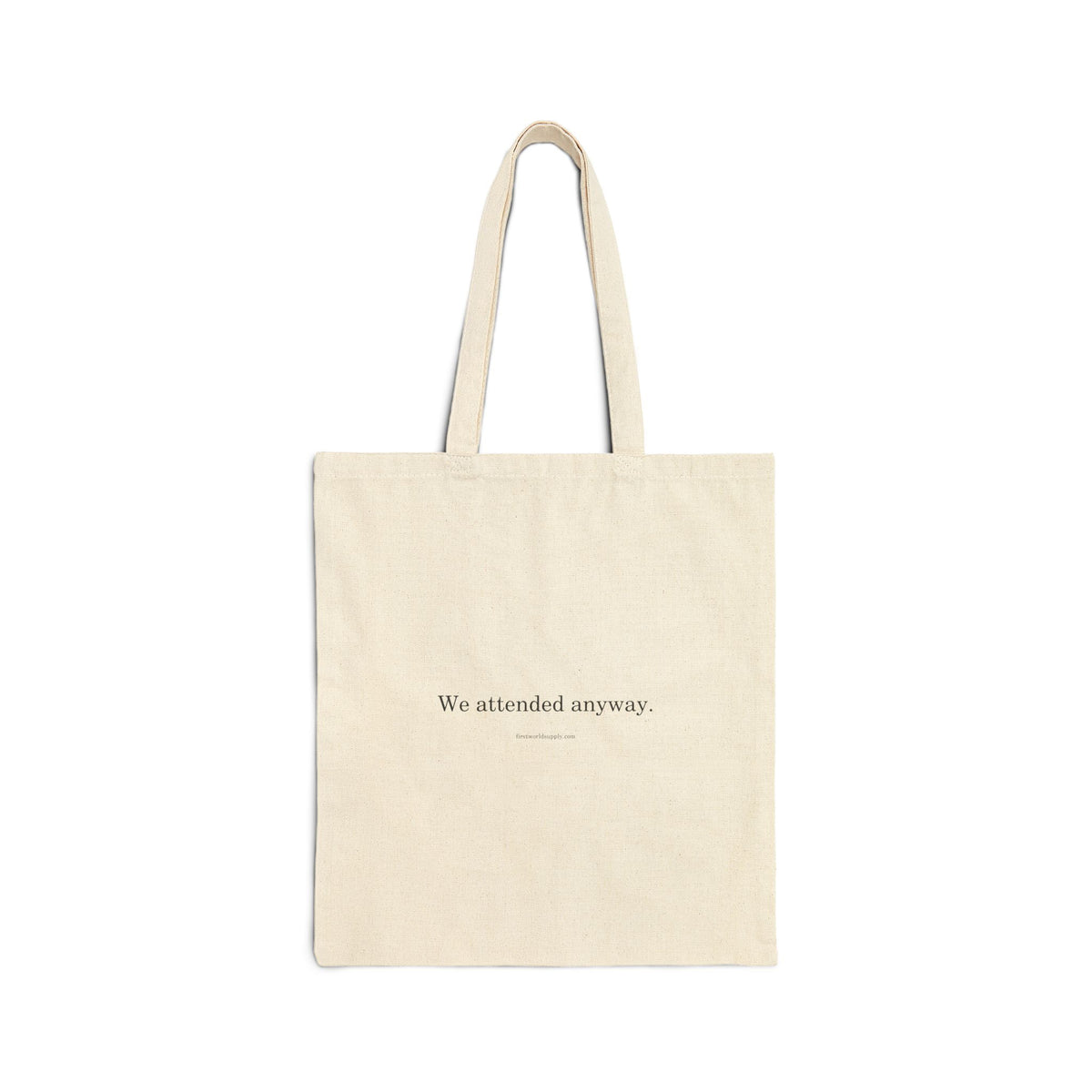 First World Supply Co. Tote — We Attended Anyway