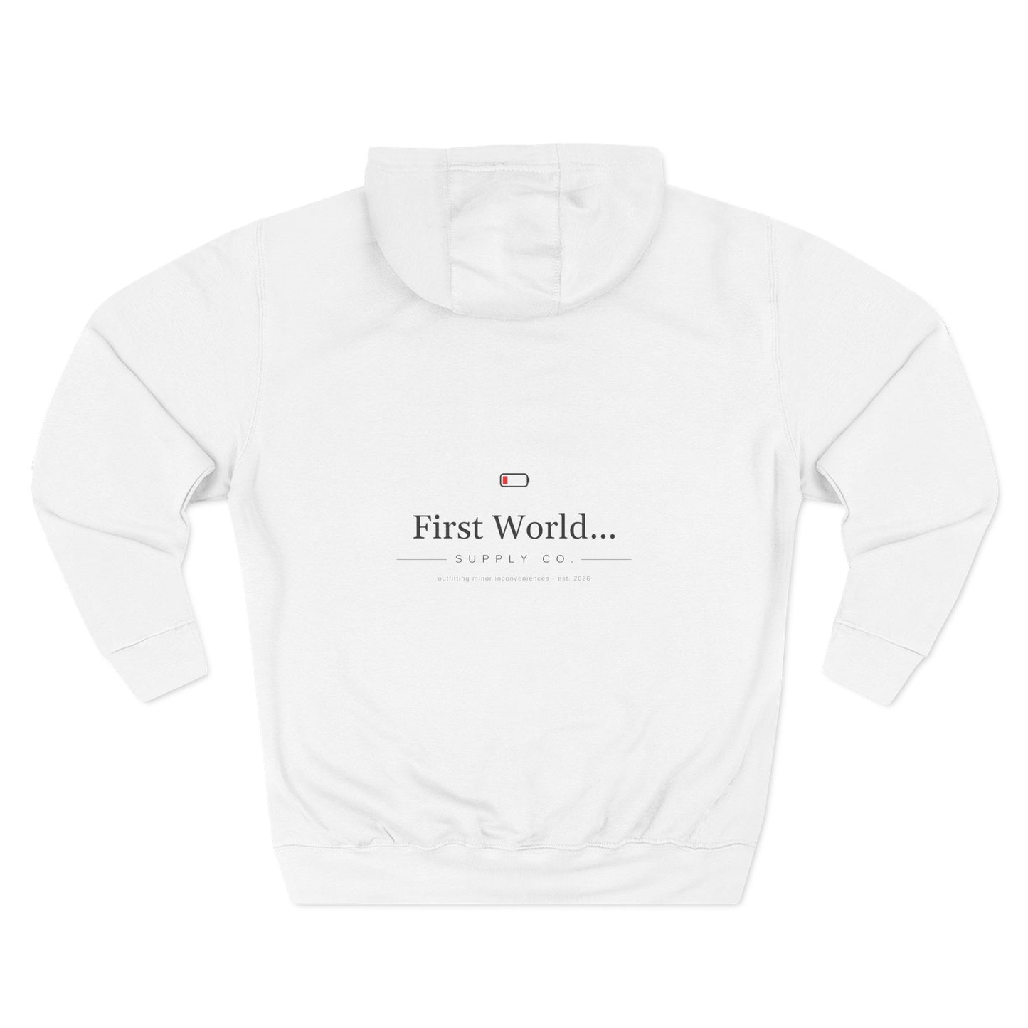 Low Battery Minimalist Hoodie — "First World..." Graphic Fleece Pullover