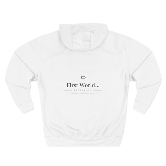 Low Battery Minimalist Hoodie — "First World..." Graphic Fleece Pullover